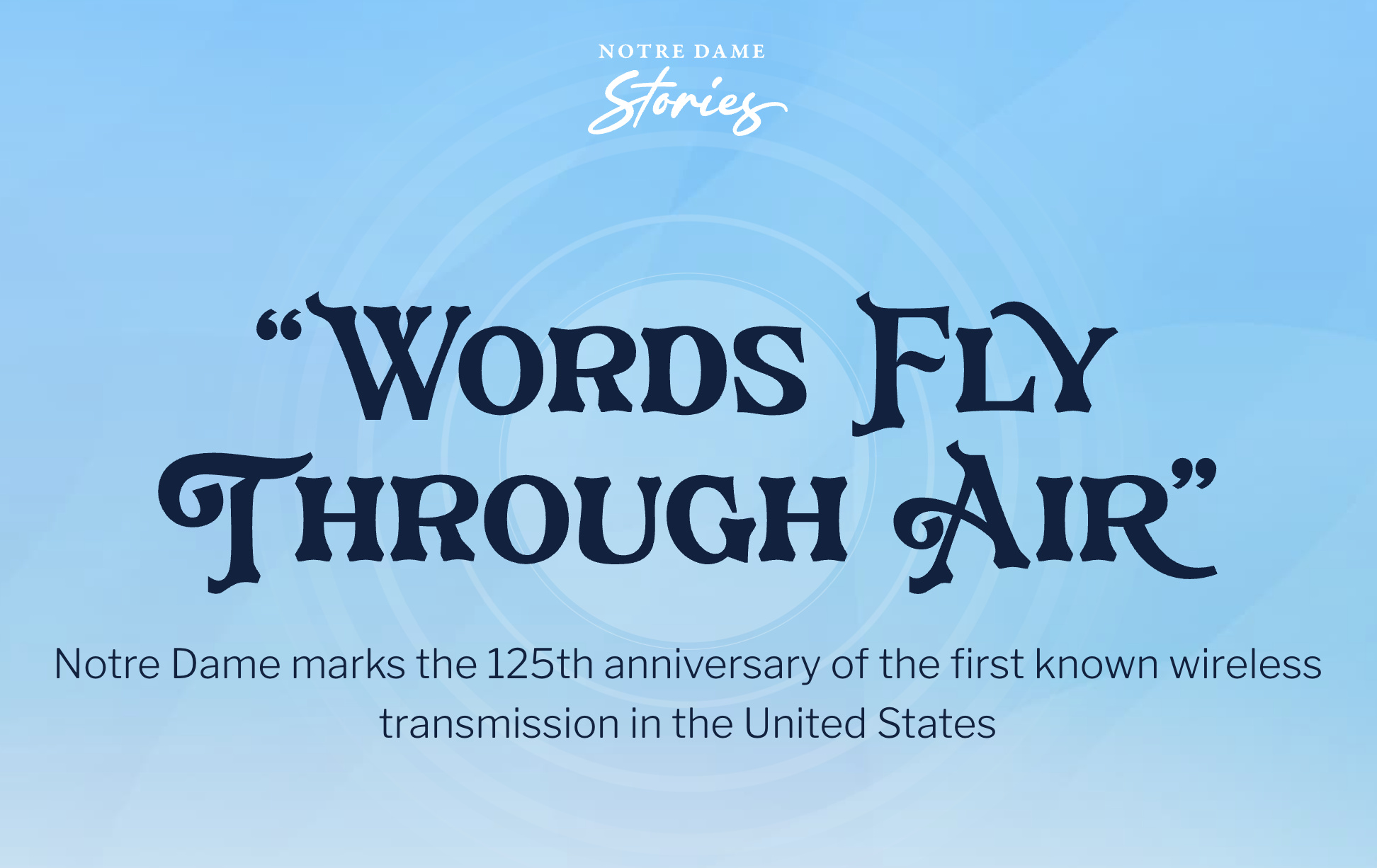 “Words Fly Through Air:” Notre Dame, SpectrumX’s lead institution, marks the 125th anniversary of the first known wireless transmission in the United States